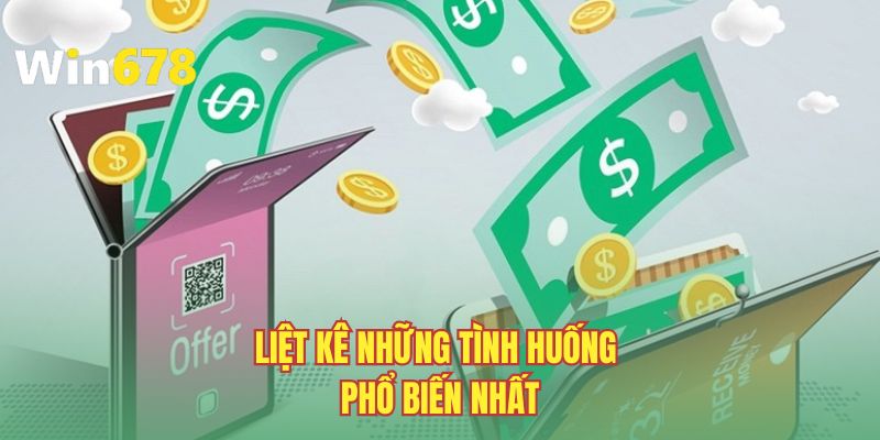 Liệt kê những tình huống phổ biến nhất