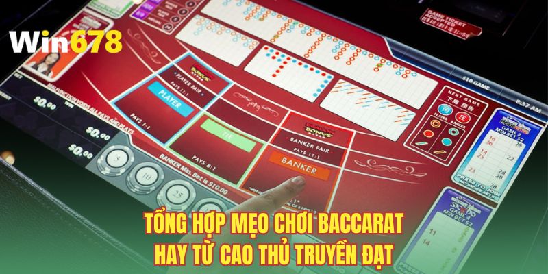 Tổng hợp mẹo chơi Baccarat hay từ cao thủ truyền đạt