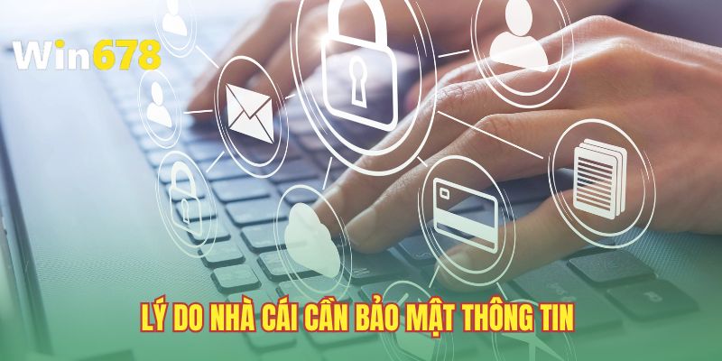 Lý do nhà cái cần bảo vệ thông tin
